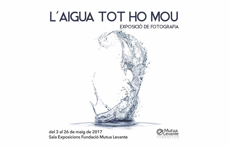 Fundación MUTUA LEVANTE, presenta l’exposició ‘L’aigua tot ho mou’